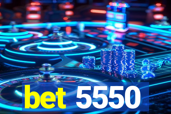 bet 5550